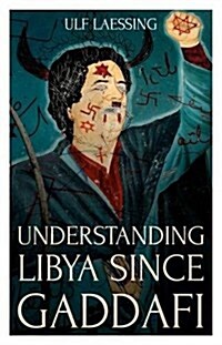 Understanding Libya Since Gaddafi (Paperback)