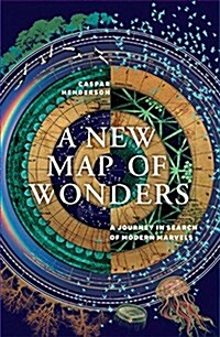 A New Map of Wonders: A Journey in Search of Modern Marvels (Hardcover)