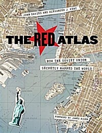 The Red Atlas: How the Soviet Union Secretly Mapped the World (Hardcover)
