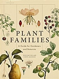 Plant Families: A Guide for Gardeners and Botanists (Hardcover)