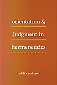 Orientation and Judgment in Hermeneutics (Paperback)