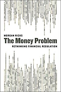 The Money Problem: Rethinking Financial Regulation (Paperback)