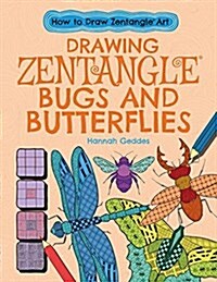 Drawing Zentangle(r) Bugs and Butterflies (Library Binding)