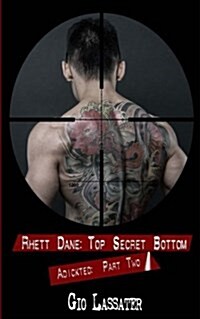 Rhett Dane: Top Secret Bottom: Adickted, Part Two (Paperback)