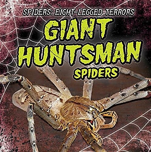 Giant Huntsman Spiders (Library Binding)