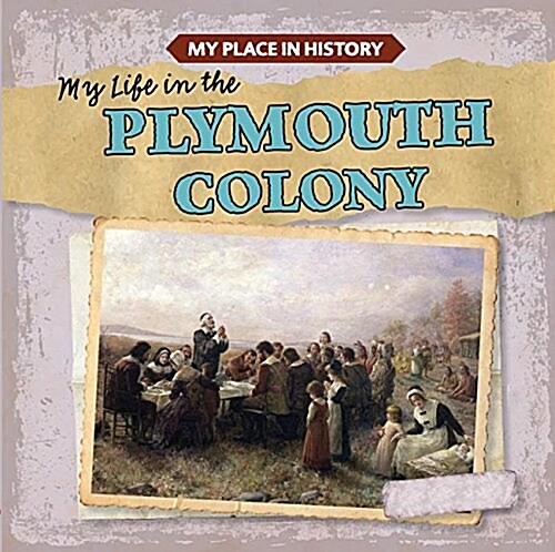 My Life in the Plymouth Colony (Paperback)