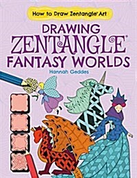 Drawing Zentangle(r) Fantasy Worlds (Library Binding)