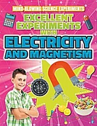 Excellent Experiments with Electricity and Magnetism (Paperback)