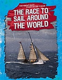 The Race to Sail Around the World (Paperback)