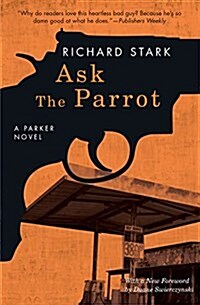 Ask the Parrot: A Parker Novel (Paperback)