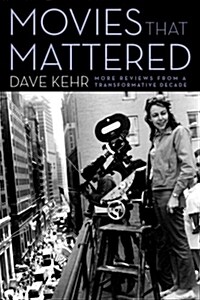Movies That Mattered: More Reviews from a Transformative Decade (Paperback)