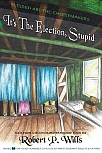 Its the Election, Stupid (Paperback)