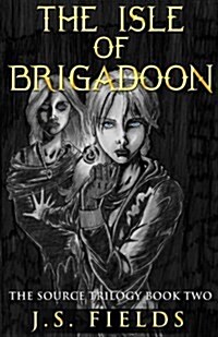 The Isle of Brigadoon: The Source Trilogy - Book Two (Paperback)