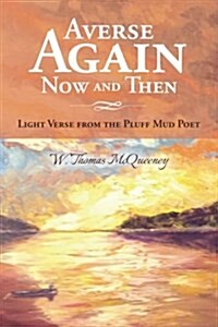 Averse Again Now and Then: Light Verse from the Pluff Mud Poet (Paperback)