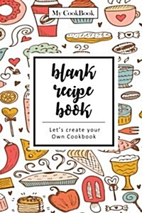 Blank Recipe Book: Secret Lunch Recipes, Blank Cookbook to Write in Your Favorite Recipes (Paperback)