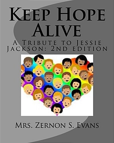 Keep Hope Alive: A Tribute to Jessie Jackson (Paperback)