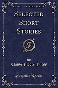 Selected Short Stories (Classic Reprint) (Paperback)