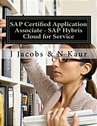 SAP Certified Application Associate - SAP Hybris Cloud for Service (Paperback)