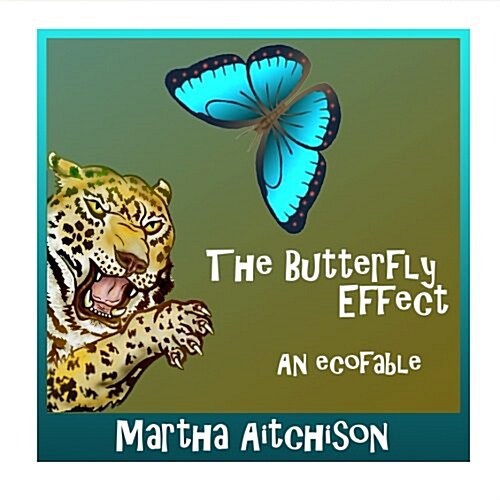 The Butterfly Effect: An Ecofable (Paperback)