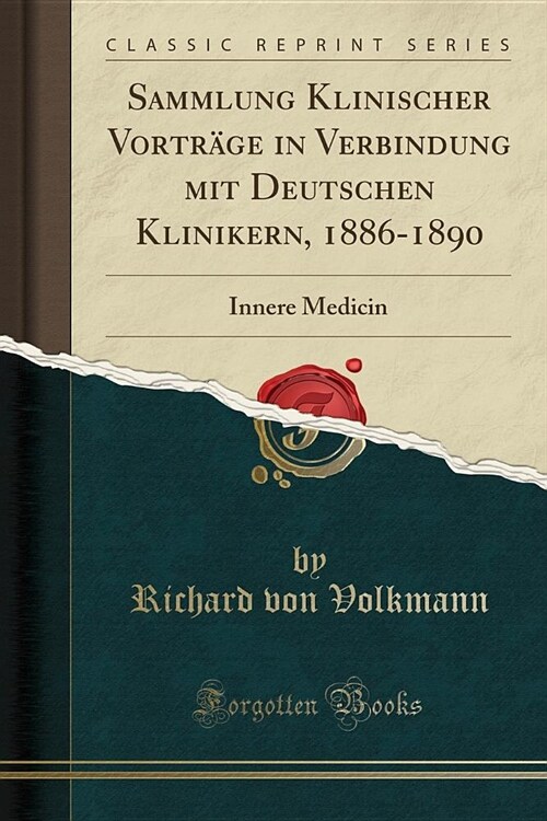 Sammlung Klinischer Vortrage in Verbindung Mit Deutschen Klinikern, 1886-1890: Innere Medicin (Classic Reprint) (Paperback)