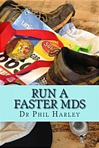 Run a Faster MDS: A Scientific Guide to Joining the Ultrarunning Elite. Ultramarathon Running Hints (Paperback)