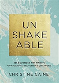Unshakeable: 365 Devotions for Finding Unwavering Strength in Gods Word (Hardcover)