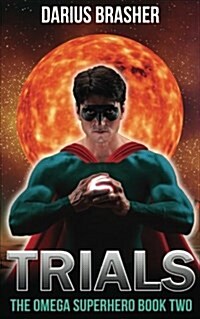 Trials: The Omega Superhero Book Two (Paperback)
