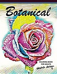 Botanical Coloring Books for Adults: A Sketch Grayscale Coloring Books Beginner (High Quality Picture) (Paperback)