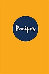 Recipes (Blank Cookbook): Jubilant Orange: 100 Page Blank Recipe Journal, 6x9 Inches (Paperback)
