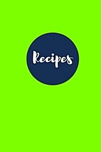 Recipes (Blank Cookbook): Kiwi Green: 100 Page Blank Recipe Journal, 6x9 Inches (Paperback)