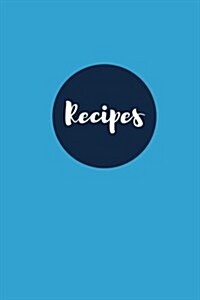 Recipes (Blank Cookbook): Splash Blue: 100 Page Blank Recipe Journal, 6x9 Inches (Paperback)