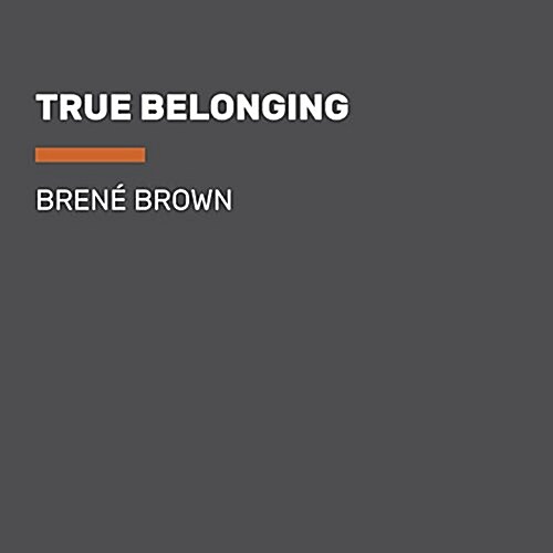 Braving the Wilderness: The Quest for True Belonging and the Courage to Stand Alone (Audio CD)