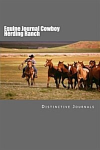 Equine Journal Cowboy Herding Ranch: (Notebook, Diary, Blank Book) (Paperback)