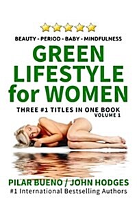 Heal Your Life: Green Lifestyle for Women: Beauty Period Baby Mindfulness (Paperback)