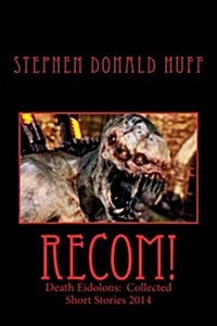 Recom!: Death Eidolons: Collected Short Stories 2014 (Paperback)