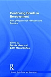 Continuing Bonds in Bereavement : New Directions for Research and Practice (Hardcover)