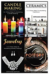 Candle Making & Ceramics & Jewelry & Pottery (Paperback)