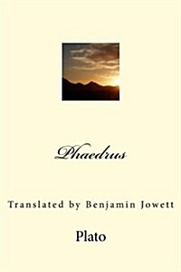 Phaedrus: Translated by Benjamin Jowett (Paperback)
