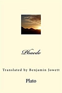 Phaedo: Translated by Benjamin Jowett (Paperback)