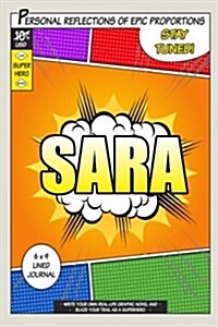 Superhero Sara: A 6 X 9 Lined Journal (Paperback)