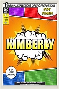 Superhero Kimberly: A 6 X 9 Lined Journal (Paperback)