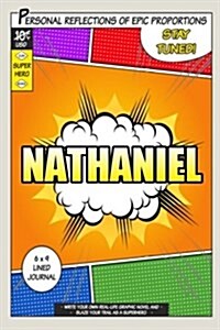 Superhero Nathaniel: A 6 X 9 Lined Journal (Paperback)