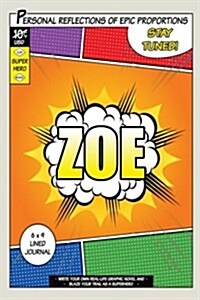 Superhero Zoe: A 6 X 9 Lined Journal (Paperback)