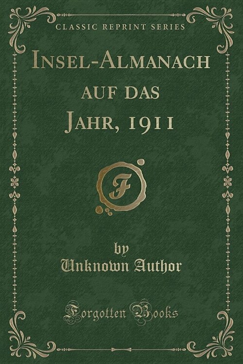 Insel-Almanach Auf Das Jahr, 1911 (Classic Reprint) (Paperback)