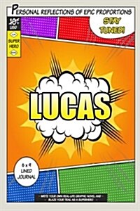 Superhero Lucas: A 6 X 9 Lined Journal (Paperback)