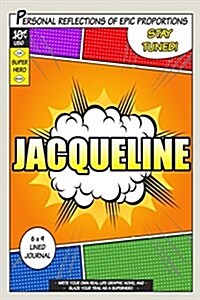 Superhero Jacqueline: A 6 X 9 Lined Journal (Paperback)