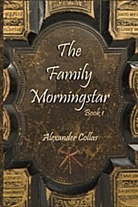 The Family Morningstar: Book 1 (Paperback)