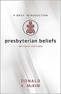Presbyterian Beliefs, Revised Edition: A Brief Introduction (Paperback)