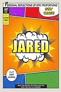 Superhero Jared: A 6 X 9 Lined Journal (Paperback)