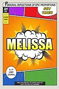 Superhero Melissa: A 6 X 9 Lined Journal (Paperback)